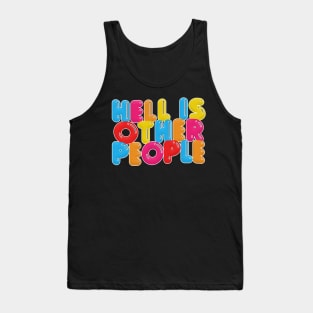 Hell Is Other People - Nihilist Typographic Graphic Design Tank Top